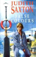 False Colours di Judith Saxton edito da Severn House Publishers