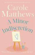 A Minor Indiscretion di Carole Matthews edito da Little, Brown Book Group