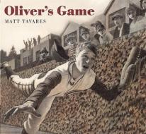 Oliver's Game di Matt Tavares edito da CANDLEWICK BOOKS