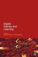 Digital Games and Learning di De Sara Freitas edito da Continuum Publishing Corporation