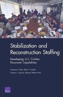 Stabilization and Reconstruction Staffing di Terrence K. Kelly, Ellen E. Tunstall, Thomas S. Szayna, Deanna Weber Prine edito da RAND