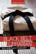 The Black Belt Librarian di Warren Graham edito da American Library Association