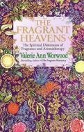 The Fragrant Heavens di Valerie Ann Worwood edito da Transworld Publishers Ltd