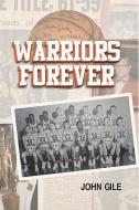 Warriors Forever di Na, John C. Gile edito da Jgc
