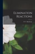 Elimination Reactions edito da LIGHTNING SOURCE INC