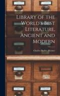 Library of the World's Best Literature, Ancient and Modern di Charles Dudley Warner edito da LEGARE STREET PR