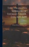 The Collected Sermons of Thomas Fuller, D.D., 1631-1659; Volume 2 di Thomas Fuller, William Edward Armytage Axon edito da LEGARE STREET PR