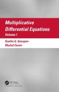 Multiplicative Differential Equations di Svetlin G. Georgiev, Khaled Zennir edito da Taylor & Francis Ltd