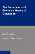 The Foundations of Einstein's Theory of             Gravitation di Erwin Freundlich, Albert Einstein edito da Cambridge University Press