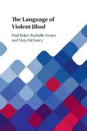 Language Of Violent Jihad di PAUL BAKER edito da Cambridge General Academic