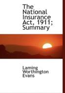 The National Insurance Act, 1911; Summary di Laming Worthington Evans edito da Bibliolife