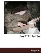 Don Carlos' Rancho di Anonymous edito da BCR (BIBLIOGRAPHICAL CTR FOR R