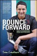 Bounce Forward: How to Transform Crisis Into Success di Sam Cawthorn edito da John Wiley & Sons