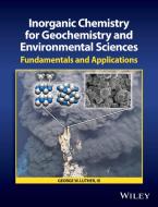 Inorganic Chemistry for Geochemistry and Environmental Sciences di George W. Luther Iii edito da Wiley-Blackwell