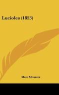 Lucioles (1853) di Marc Monnier edito da Kessinger Publishing