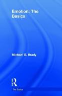 Emotion: The Basics di Michael Brady edito da Taylor & Francis Ltd