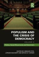 Populism and the Crisis of Democracy di Gregor Fitzi, Jurgen Mackert, Bryan S. Turner edito da Taylor & Francis Ltd