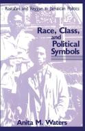 Race, Class, and Political Symbols di Anita M. Waters edito da Taylor & Francis Ltd