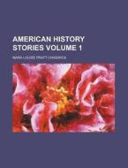American History Stories Volume 04 di Mara Louise Pratt Chadwick, Mara Louise Pratt-Chadwick edito da Rarebooksclub.com