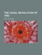 The Legal Revolution of 1902 di Bert J. Wellman edito da Rarebooksclub.com