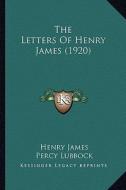 The Letters of Henry James (1920) the Letters of Henry James (1920) di Henry James edito da Kessinger Publishing