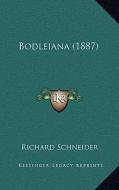 Bodleiana (1887) di Richard Schneider edito da Kessinger Publishing