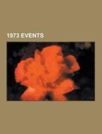 1973 Events di Source Wikipedia edito da University-press.org