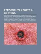 Personalit Legate A Cortona: Luca Signo di Fonte Wikipedia edito da Books LLC, Wiki Series
