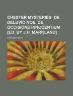 Chester Mysteries di Chester Plays edito da Rarebooksclub.com
