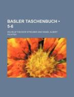 Basler Taschenbuch (5-6) di Wilhelm Theodor Streuber edito da General Books Llc