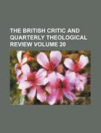 The British Critic and Quarterly Theological Review Volume 20 di Books Group edito da Rarebooksclub.com