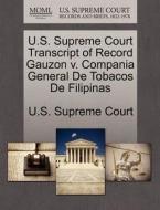 U.s. Supreme Court Transcript Of Record Gauzon V. Compania General De Tobacos De Filipinas edito da Gale Ecco, U.s. Supreme Court Records