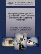 Thompson (waverly) V. U.s. U.s. Supreme Court Transcript Of Record With Supporting Pleadings di Jerome Rotenberg, Erwin N Griswold edito da Gale, U.s. Supreme Court Records