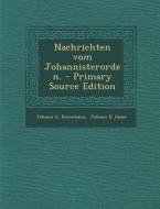 Nachrichten Vom Johannisterorden. di Johann G. Dienemann edito da Nabu Press
