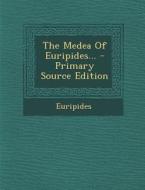 The Medea of Euripides... edito da Nabu Press
