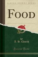 Food (classic Reprint) di A H Church edito da Forgotten Books