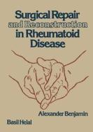 Surgical Repair And Reconstruction In Rheumatoid Disease di Alexander Benjamin, Basil Helal edito da Palgrave