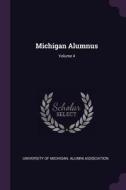 Michigan Alumnus; Volume 4 edito da CHIZINE PUBN