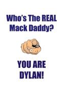 DYLAN IS THE REAL MACK DADDY AFFIRMATIONS WORKBOOK Positive Affirmations Workbook Includes di Affirmations World edito da Positive Life