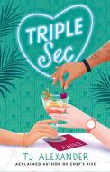 Triple Sec di TJ Alexander edito da Simon & Schuster Ltd