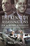 The Kennedy Assassinations di Ayton edito da Pen & Sword Books Ltd