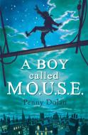 A Boy Called MOUSE di Penny Dolan edito da Bloomsbury Publishing PLC