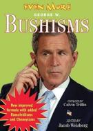 Even More Bushisms edito da Simon & Schuster