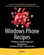 Windows Phone Recipes: A Problem Solution Approach di Fabio Claudio Ferracchiati, Emanuele Garofalo edito da SPRINGER A PR SHORT