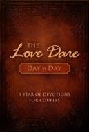 The Love Dare Day by Day di Stephen Kendrick, Alex Kendrick edito da Broadman & Holman Publishers