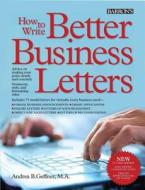 How to Write Better Business Letters di Andrea B. Geffner edito da Barron's Educational Series Inc.,U.S.