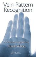 Vein Pattern Recognition di Chuck Wilson edito da CRC Press