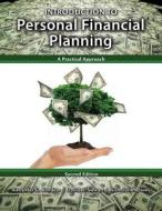 Introduction To Personal Financial Planning: A Practical Approach di Alexander Kondeas, David Stewart, Nicholas Daves edito da Kendall/hunt Publishing Co ,u.s.