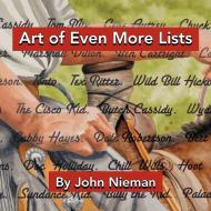 ART OF EVEN MORE LISTS di John Nieman edito da Xlibris