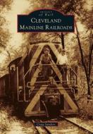 Cleveland Mainline Railroads di Craig Sanders edito da ARCADIA PUB (SC)